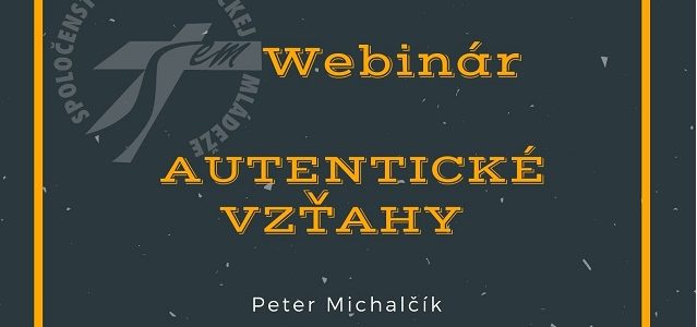 POZVÁNKA: Webinár SEM „Autentické vzťahy“