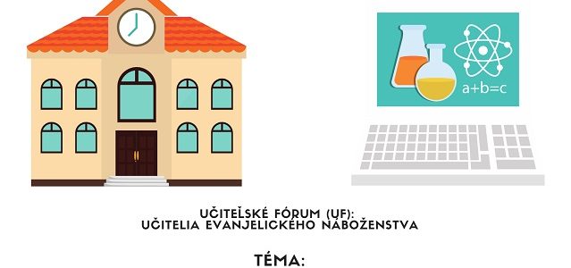 POZVÁNKA: Učiteľské fórum pre učiteľov evanjelického náboženstva