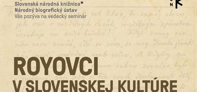 POZVÁNKA: Vedecký seminár Royovci v slovenskej kultúre